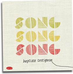 baptiste-trotignon-song-song-song-2012-250x252